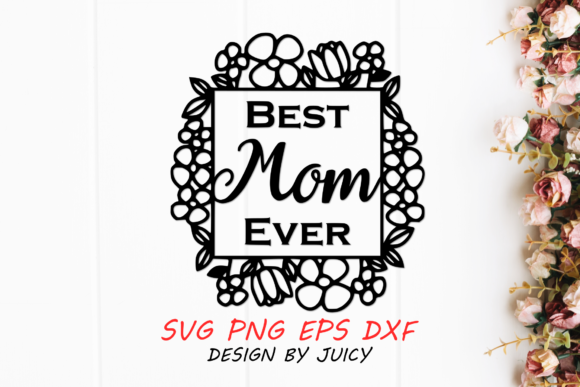 Best Mom Ever Flower Wreath SVG: A Designer’s Review