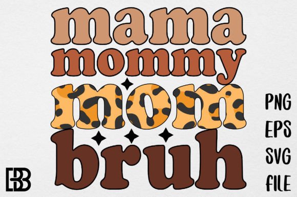Mama Mommy Mom Bruh Sublimation PNG SVG Review
