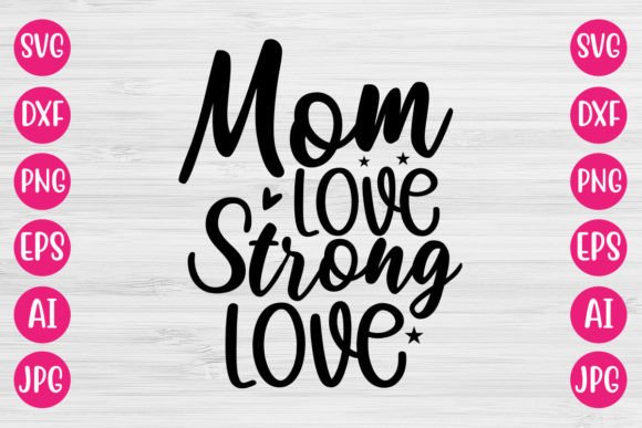 Mom Love Strong Love SVG: An Embroidery Review