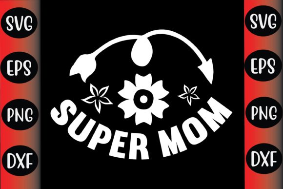 Mother’s Day SVG Design Super Mom Review