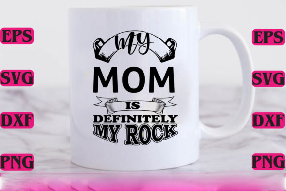 My Mom Is Definitely My Rock SVG Review