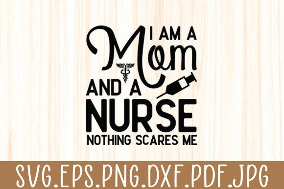 Nurse Lovers I Am a Mom and a Nurse SVG Review