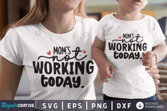 Review: Free Mom's Not Working Today SVG