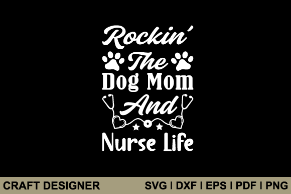 Rockin the Dog Mom and Nurse Life SVG Review