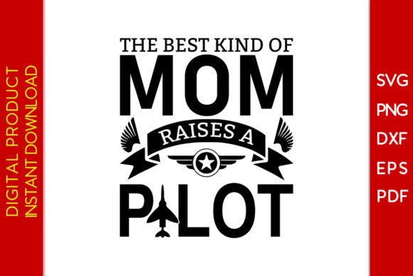 The Best Kind of Mom Raises a Pilot SVG Review