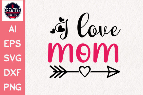 Valentine’s Day SVG Design I Love Mom Review