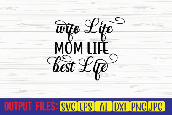 Wife Life Mom Life Best Life SVG: An Embroidery Review