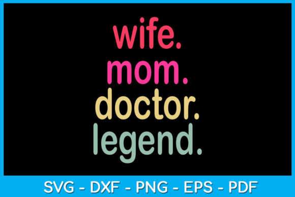 Wife Mom Doctor Legend: Embroidery Design Review