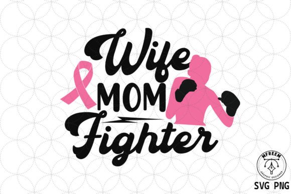 Wife Mom Fighter Breast Cancer SVG: A Designer Review